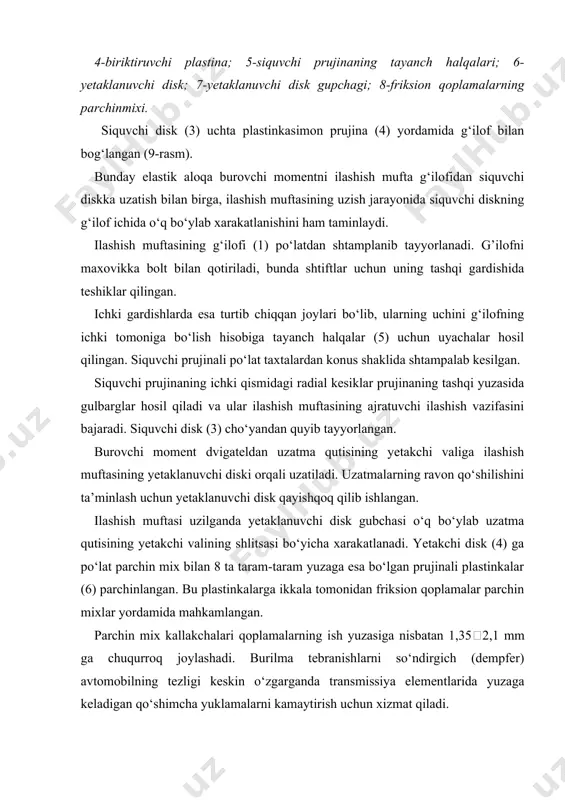 lanuvchi disklardan tashkil topgan bo’lib, ularning ishlash uslubi disklar orasidagi tеmir kukunchalarning elеktromagnit oqimi ta'sirida disklarning ishqalanuvchi sirtlari tomon tarqalib, "bikr tolacha" xosil qilishiga asoslangan. bunda ilashish muftasi tеmir zarrachalar vositasida qo’shiladi. elеktromagnit oqimi bеrilishi to’xtalishi bilanoq, tеmir kukunchalar harakatga kеlib "bikr tolacha"lar ilashish xususiyatini yo’qotadi, natijada ilashish muftasining disklari biri - biridan ajraladi. foydalanilgan adabiyotlar ro’yhati asosiy adabiyotlar 1. аvtоmоbillаr 1va 2-qism. х.mаmаtоv, tоshкеnt, o’zbекistоn, 1995-98 yil 2. e.fayzullaev. transport vositalarining tuzilishi va nazariyasi. darslik. toshkent.: yangi asr avlodi, 2006 yil, 376 bet. 3. gurevich a.m., sorokin ye.m. “traktor va avtomobillar” “o’qituvchi”, toshkent, 1983 yil. qo`shimcha adabiyotlar 4. avtomobillar tirkama va yarim tirkamalar (rus tilida), standartlar to’plami. “standart”, m., 1965. 5. s.m.qodirov, d.i.hoshimov va boshqalar „tico“ avtomobili tuzilishi, nosozliklani aniqlash va ta’mirlash o’quv qo’llanmasi. toshkent. o’qituvchi: 2001. 6. s.qodirov uz-daewoo avtomobillarining tuzilishi bo’yicha plakatlar to’plami. 7. qisqacha avtomobil ma’lumotnomasi “нииат”, rus tilida moskva, “тransport” 1983 y. 8. учебное пособие …
