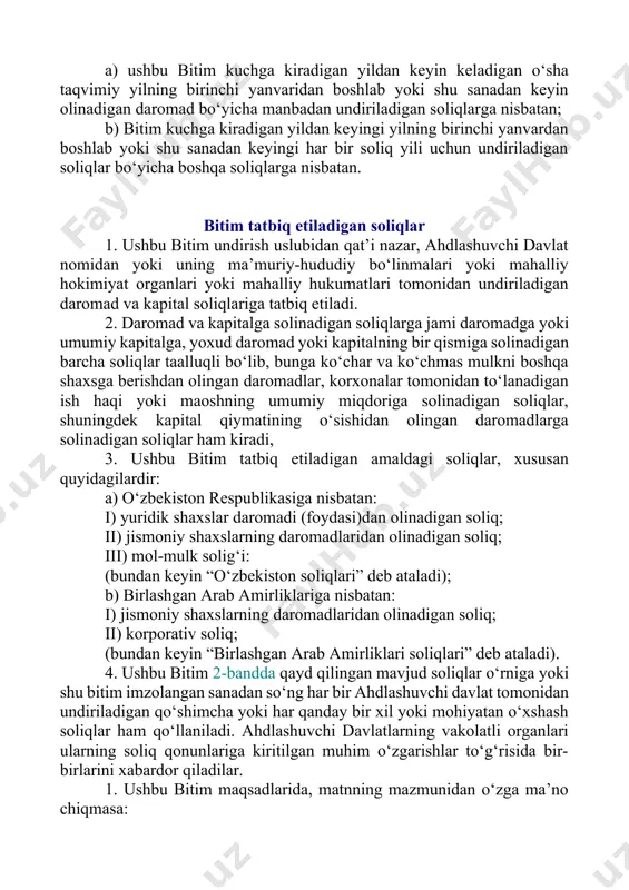 ton respublikasi qonunlariga muvofiq yer osti boyliklaridan va tabiiy resurslardan foydalanish huquqlarini olgan havo kengliklarini anglatadi; s) “birlashgan arab amirliklari” atamasi birlashgan arab amirliklarini bildiradi va jug‘rofiy ma’noda qo‘llanilganda, xalqaro huquq va birlashgan arab amirliklari qonunlariga muvofiq tabiiy resurslarni qidirish yoki ularga ishlov berish borasidagi har qanday faoliyatga nisbatan, ularning yurisdiksiyasi ostiga kiruvchi, o‘z ichiga materik va orollarni olgan suveren huquqni amalga oshiruvchi hududiy dengiz, havo va dengiz kengliklari kabi suverenitet ostidagi hududda joylashgan viloyatini anglatadi; d) “soliq” atamasi matnning mazmuniga qarab o‘zbekiston yoki birlashgan arab amirligi solig‘ini anglatadi; e) “shaxs” atamasi jismoniy shaxsni, kompaniya yoki shaxslarning har qanday birlashmasini anglatadi; f) “kompaniya” atamasi har qanday korporativ birlashmani yoki soliqqa tortish maqsadlarida korporativ birlashuv sifatida qaraladigan har qanday tuzilmani anglatadi; g) “ahdlashuvchi davlatning korxonasi” va “boshqa ahdlashuvchi davlatning korxonasi” atamalari bir ahdlashuvchi davlat rezidenti boshqaruvi ostida bo‘lgan tegishli korxonani va boshqa ahdlashuvchi davlat rezidenti boshqaruvi ostida bo‘lgan korxonani anglatadi; h) …