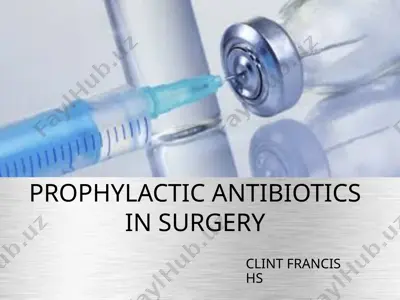 prophylactic antibiotics in surgery — PPTX