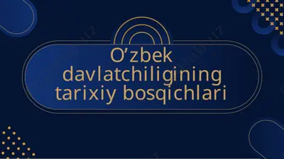 o’zbek davlatchiligining tarixiy bosqichlari — PPTX