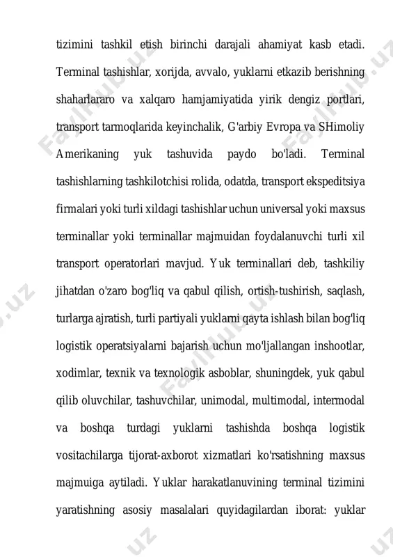 salani hal etishning shartlari quyidagilardan iborat: terminallarni mehmonxonalar, haydovchilarning dam olish xonalari va oshxonalar bilan jihozlash; terminallarning hududlarida avtomobillarga, tirkamalarga, yarim tirkamalarga va kichik hajmdagi ta'mirlash ishlarini bajaruvchi zonalarni tashkil etish va boshqalar. yuklar harakatlanuvining terminal tizimini yaratish bo'yicha keltirilgan taklif va mulohazalar hududda terminal texnologiyasi asosida yuklar tashishni tashkil etishning logistik tizimini shakllantirishga zamin yaratgan holda transport jarayoni ishtirokchilari faoliyatining uyg'unligini ta'minlash hamda tashish jarayonlarining samaradorligini oshirishga imkon beradi. bugungi kunda terminallar shunchaki yuk jo'natish punkti bo'lib qolmay, balki muhim yirik logistik markazga aylanib, ko'p miqdorda yuklarni taqsimlash markazlari va ta'minot bazalari rolini o'ynaydi. universal va maxsuslashtirilgan terminallar va terminal majmualari, universal terminallar o'zida distribyutiv markazli omborlar guruhlarini ifodalaydi. bu terminallarning vazifalari to'plash, olib kelish, tarqatish, asosan mayda jo'natishlarda yukni qayta ishlash, yuklarni saqlash va boshqa logistik amaliyotlar hisoblanadi. universal terminallar maxsus omborxonalarga va og'ir vazndagi, uzun, tez buziluvchi yuklarni qayta ishlash uchun asbob-uskunalar, shuningdek, konteynerlar maydonlariga ega bo'lishi …