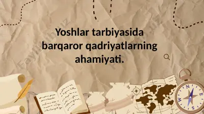 yoshlar tarbiyasida barqaror qadriyatlarning ahamiyati — PPTX
