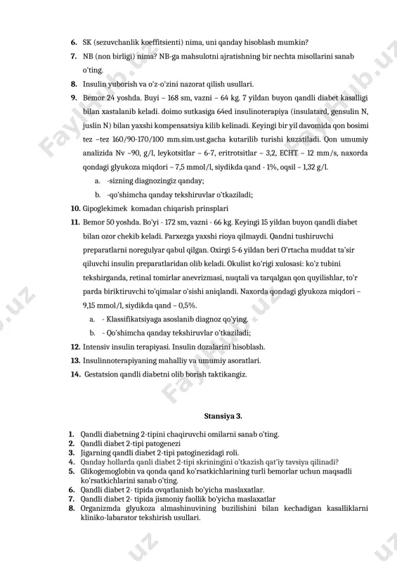 'z-o'zini nazorat qilish usullari. 9. bemor 24 yoshda. buyi – 168 sm, vazni – 64 kg. 7 yildan buyon qandli diabet kasalligi bilan xastalanib keladi. doimo sutkasiga 64ed insulinoterapiya (insulatard, gensulin n, juslin n) bilan yaxshi kompensatsiya kilib kelinadi. keyingi bir yil davomida qon bosimi tez –tez 160/90-170/100 mm.sim.ust.gacha kutarilib turishi kuzatiladi. qon umumiy analizida nv –90, g/l, leykotsitlar – 6-7, eritrotsitlar – 3,2, echt – 12 mm/s, naxorda qondagi glyukoza miqdori – 7,5 mmol/l, siydikda qand - 1%, oqsil – 1,32 g/l. a. -sizning diagnozingiz qanday; b. -qo’shimcha qanday tekshiruvlar o’tkaziladi; 10. gipoglekimek komadan chiqarish prinsplari 11. bemor 50 yoshda. bo’yi - 172 sm, vazni - 66 kg. keyingi 15 yildan buyon qandli diabet bilan ozor chekib keladi. parxezga yaxshi rioya qilmaydi. qandni tushiruvchi preparatlarni noregulyar qabul qilgan. oxirgi 5-6 yildan beri o’rtacha muddat ta’sir qiluvchi insulin preparatlaridan olib keladi. okulist ko’rigi xulosasi: ko’z tubini tekshirganda, retinal tomirlar anevrizmasi, …
