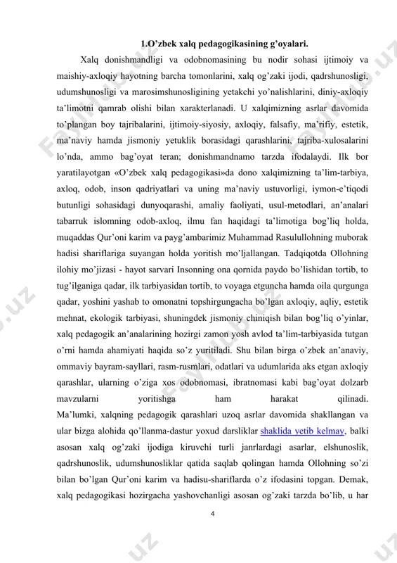 mmaviy tilda yozilgan. xalqning oilaviy-maishiy hayoti, ta’lim-tarbiyaviy axloq-odobga oid hayotiy yo’l-yo’riqlari, usullari, ibratli tajribalariga oid turfa misollar - dostonlar, ertaklar, mehnat-mavsum marosim qo’shiqlari, asotirlar, naqllar, rivoyatlar, afsonalar, maqollar, matallar, hikmatlar, qayroqi so’zlar, aforizmlar, topishmoqlar, tezaytishlar, bolalar o’yinlari, allalar, to’y va aza qo’shiqlari, aytimlari, olqish va qarg’ishlar, suyush-erkalash qo’shiqlari, erkalamalar, ovutmachoqlar, qiziqmachoqlar, yalinchoqlar, hukmlagichlar, chorlamalar, cheklashmoqchalar, guldur-guplar, sanamalar, o’yin-kulgular bilan bog’liq lapar, aytishuv, o’lan, termalar, bolalar tarqalish, chorlash qo’shiqlari ramazon, boychechak, yomg’ir, quyosh, yulduzsuv aytimlari, chandishlar, tegishmachoqlar, masxaralamalar, «navro’z», «mehrjon», bahor, kuz, qish, yoz aytim-qo’shiq ashulalari, dehqonchilik, chorvadorlik, kasb-hunarmandchilik bilan bog’liq nasriy va nazmiy asarlar; inson, tabiat va hayvonlar dunyosiga oid namunalar hamda mifologik tasavvurlar aks etgan asarlar bilan boyitilgan. qur’oni karim, hadis hamda sharq mutafakkirlarining axloq-odobga oid qarashlariga doir parchalar ham mazkur qo’llanmaning sahifalarini bezashi tabiiydir. «o’zbek xalq an’anaviy pedagogikasi»ga oid materiallarni bamisoli ummonga qiyos qilish mumkin. biz ushbu tadqiqotni faqat debocha deb bilib, shu ummondan olingan qatralar orqali xalqimizni, …