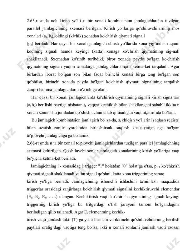 sh qiymatining signali kirish signallari (ai b2) berilishi paytiga nisbatan tp vaqtga kechikish bilan shakllangani sababli ikkita n xonali sonnn shu jumladan qo’shish uchun talab qilinadigan vaqt ntpatrofida bo’ladi. bu jamlagich kombinatsion jamlagich bo'lsa-da, si chiqish yo'llarini saqlash registri bilan uzatish zanjiri yordamida birlashtirsak, saqlash xususiyatiga ega bo'lgan to'plovchi jamlagichga ga bo'lamiz. 2.66-rasmda n ta bir xonali to'plovchi jamlagichlardan tuzilgan parallel jamlagichning sxemasi keltirilgan. qo'shiluvchi sonlar jamlagich xonalarining kirish yo'llariga vaqt bo'yicha ketma-ket beriladi. jamlagichning i - xonasidag 1 trigger "1" holatdan "0" holatiga o'tsa, pi+1 ko'chkrish qiymati signali shakllanadi va bu signal qo'shni, katta xona triggerining sanoq kirish yo'liga beriladi. jamlagichning ishonchli ishlashini ta'minlash maqsadida triggerlar orasidagi zanjirlarga ko'chirish qiymati signalini kechiktiruvchi elementlar (e1, e2, e3, . . .) ulangan. kechiktirish vaqti ko'chirish qiymatining signali keyingi triggerniig kirish yo'liga bu tritgerdagi o'tish jarayoni tamom bo'lgandagina beriladigan qilib tailanadi. agar ei elementning kechik- tirish vaqti jamlash takti (t) ga ya'ni …