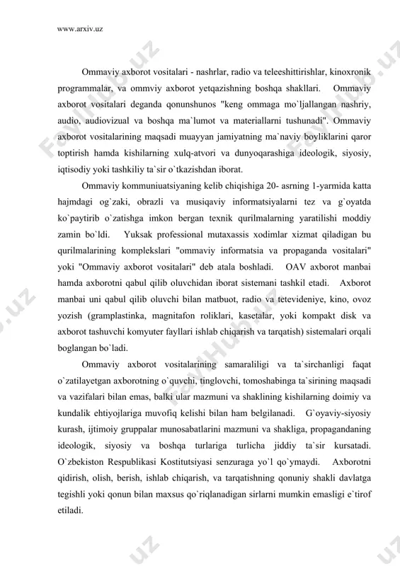propagandaning ideologik, siyosiy va boshqa turlariga turlicha jiddiy ta`sir kursatadi. o`zbekiston respublikasi kostitutsiyasi senzuraga yo`l qo`ymaydi. axborotni qidirish, olish, berish, ishlab chiqarish, va tarqatishning qonuniy shakli davlatga tegishli yoki qonun bilan maxsus qo`riqlanadigan sirlarni mumkin emasligi e`tirof etiladi. shuningdek oavni jinoiy javobgarlikka tortiladigan maqsadlar yo`lida, masalan, hokimiyatni egallashga qaratilgan chaqiruvlar, konstitutsion tuzumni kuch ishlatish yo`li bilan o`zgartirish; milliy, sinfiy, ijtimoiy, diniy adovatni keltirib chiqaradigan materiallar: urushni propoganda qiluvchi pornografik, yovo`zik va bosqinchilikni targ`ib etuvchi programmalarni tarqatishi taqiqlangan. shuningdek maxsus oavlarga tegishli axborot tekstlarini tele-, video-, kinoprogrammalarda, xujjatli va badiy filmlarda, shuningdek kompyuter axborot fayllarida va axborotni qayta ishlash programmalarida foydalanish, insonlar ongiga ta`sir etuvchi va sogligiga zarar yetkazuvchi yashirin ma`lumotlar tarqatish, yashirin audio va videotasvir, kino va fotos`yomka yerdamida tayorlangan, mavjud jo`rnalist huquqi yordamida ijtimoiy muhim bo`lgan ma`lumotlarni bo`zish, ishonchli manba tariqasida mish-mish tarqatish, boshqa shaxe yoki organizatsiya uchun ma`lumot to`plash taqiqlanadi. jo`rnalistlik huquqini shuningdek shaxe yoki fuqarolarning ayrim toifalarini …