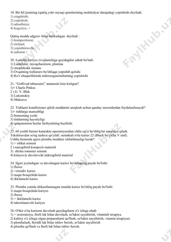 + restoratsiya, ftorli lak bilan davolash, so'lakni suyultirish, vitaminli terapiya. 2) kaltsiy o'z ichiga olgan preparatlarni qo'llash, so'lakni suyultirish, vitamin terapiyasi. 3) plombalash, ftoridli lak bilan ishlov berish, so'lakni suyultirish 4) plomba qo'llash va ftorli lak bilan ishlov berish. 27. chuqur kariesni davolashda izolyatsion qoplama sifatida quyidagilar qo'llaniladi: 1) silikat sement 2) fosfat sement 3) kompozitsion 4) + fuji ii 28. stainton-kandepons sindromiga xos bo'lgan klinik belgi: 1) karioz bo'shliqlar 2) pulpa ta'sir qilmasdan qattiq tish to'qimalarining yedirilishi 3) "riflenli" tishlar 4) "gipsli" tishlar 29. "gipsli" tishlar simptomlardan biri bo`lib hisoblanadi: 1) emal gipoplaziyasi 2) fluoroz 3) tugalanmagan amelogenez 4) tugalanmagan dentinogenez 30. 36-tishga ta’rif bering: 1) + medial va distal ildiz, medial-lingual, medial-bukkal va distal kanallarga ega. 2) medial va distal ildiz, distal-lingual, distal-bukkal va medial kanallarga ega. 3) palatinal, mezial-bukkal va distal-bukkal kanallari bor. 4) 75% hollarda tish bitta keng, konussimon ildizga ega. 31. 46-tishga ta’rif bering: 1)+ …