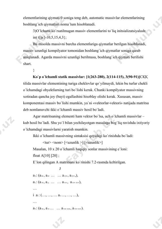 ko`rsatkichlar massivi qiymatlar 7.3-rasm. uch o`lchamli massivning xotirada tashkil bo`lishi massiv elementlariga murojaat qilish uchun nomdan keyin kvadrat qavsda har bir o`lcham uchun indeks yozilishi kerak, masalan b[i][j][k]. bu elementga vositali murojaat ham qilish mumkin va uning variantlari: *(*(*(bқi)қj)қ)k) yoki *(*(b[i]қj)қk) yoki *(b[i][j] қk); ko`p o`lchamli massivlarni initsializatsiyalash:[1(290), 2(121), 3(91-92)] massivlarni initsializatsiyalash quyidagi misollarda ko`rsatilgan: int a[2] [3]қ{0,1,2,10,11,12}; int b[3] [3]қ{{0,1,2} , {10,11,12},{20,21,22}} ; int c[3] [3] [3]қ{{{0}},{{100,101},{110}} , {{200,201,202},{210,211,212},{220,221,222}}; birinchi operatorda boshlang`ich qiymatlar ketma-ket yozilgan, ikkinchi operatorda qiymatlar guruhlashgan, uchinchi operatorda ham guruhlashgan, lekin ba`zi guruhlarda oxirgi qiymatlar berilmagan. misol uchun, matritsalar va vektor ko`paytmasini- cқa*b hisoblash masalasini ko`raylik. bu yerda a қ {a }, b қ {b },c қ {c },iқ0..m-1,. hisoblash formulasi c қ . dinamik massivlar bilan ishlash:[1(282-290), 3(92-95)] statistik massivlarning kamchiliklari shundaki, ularning o`lchami oldindan ma`lum bo`lishi kerak, undan tashqari bu o`lcham berilganlarga ajratilgan xotira segmentining o`lchami bilan chegaralangan. ikkinchi tomondan, yetarlicha katta o`lchamdagi massiv …