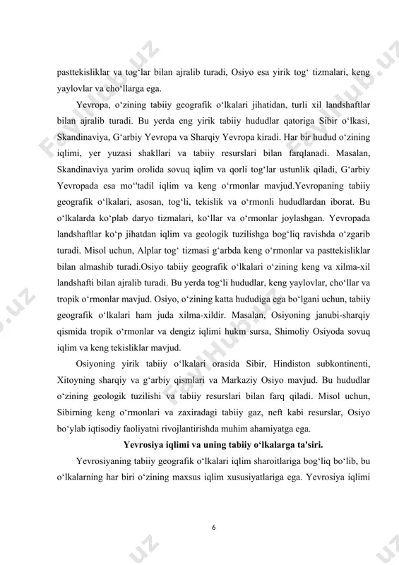r mavjud. iqlim sharoitlari tabiiy geografik o‘lkalarning shakllanishida muhim rol o‘ynaydi. masalan, yevropaning shimoliy qismida sovuq iqlim va muzliklar mavjud bo‘lsa, janubiy hududlarda esa quruq va issiq iqlim hukm suradi. osiyoning markaziy va g‘arbiy qismlarida cho‘l iqlimi mavjud bo‘lib, bu hududlar tabiiy resurslarning kamligi bilan ajralib turadi.yevrosiya tabiiy geografik o‘lkalari, o‘zining boy tabiiy resurslari bilan ham mashhur. bu yerda neft, gaz, ko‘mir, metall rudalari, o‘rmonlar, suv resurslari kabi ko‘plab tabiiy boyliklar mavjud. yevrosiyaning tabiiy resurslari, uning iqtisodiy rivojlanishida muhim rol o‘ynaydi. yevropa va osiyo o‘rtasidagi tabiiy resurslar taqsimoti ham o‘zgarib turadi. masalan, osiyoning sibir hududida ko‘plab tabiiy gaz va neft zaxiralari mavjud, g‘arbiy yevropada esa ko‘mir va metallarni qazib olish rivojlangan. yevrosiya tabiiy geografik olkalari va ularning mohiyati haqida kengaytirilgan ma'lumot berish uchun quyidagi asosiy nuqtalarga e'tibor qaratish mumkin. yevrosiya — yevropa va osiyo qit'alarini o‘z ichiga oluvchi geografik hudud bo‘lib, uning tabiiy geografik olkalari turli xil iqlim, landshaft, flora …