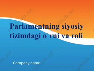 parlamentning siyosiy tizimdagi o'rni va roli — PPTX