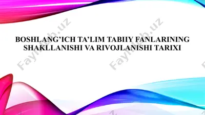 boshlang’ich ta’lim tabiiy fanlarining shakllanishi va rivojlanishi tarixi — PPTX