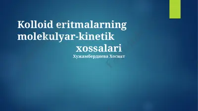 kolloid eritmalarning molekulyar-kinetik xossalari — PPTX