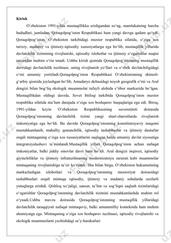y infratuzilmaning modernizatsiya zarurati kabi muammolar mintaqaning rivojlanishiga ta’sir ko‘rsatdi. shu bilan birga, o‘zbekiston hukumatining markazlashgan islohotlari va qoraqolpog‘istonning muxtoriyat doirasidagi tashabbuslari orqali mintaqa iqtisodiy, ijtimoiy va madaniy sohalarda sezilarli yutuqlarga erishdi. qishloq xo‘jaligi, sanoat, ta’lim va sog‘liqni saqlash tizimlaridagi o‘zgarishlar qoraqolpog‘istonning davlatchilik tizimini mustahkamlashda muhim rol o‘ynadi.ushbu mavzu doirasida qoraqolpog‘istonning mustaqillik yillaridagi davlatchilik taraqqiyoti nafaqat mintaqaviy, balki umummilliy kontekstda ham muhim ahamiyatga ega. mintaqaning o‘ziga xos boshqaruv tuzilmasi, iqtisodiy rivojlanishi va ekologik muammolarni yechishdagi sa’y-harakatlari qoraqalpogʻiston respublikasining huquqiy maqomi va siyosiy mustahkamlanishi qoraqalpogʻiston respublikasining huquqiy maqomi oʻzbekiston respublikasi konstitutsiyasi asosida belgilangan boʻlib, bu hujjat uning davlat tuzumidagi oʻrnini va suverenitetini mustahkamlaydi. oʻzbekiston respublikasi konstitutsiyasining 70-moddasiga koʻra, qoraqalpogʻiston respublikasi suveren respublika sifatida oʻzbekiston tarkibiga kiradi va uning suvereniteti mamlakat tomonidan himoya qilinadi. bu modda qoraqalpogʻistonning ichki masalalarda mustaqilligini taʼminlaydi, shu bilan birga umumiy davlat siyosati doirasida harakat qilishini belgilaydi. konstitutsiya qoraqalpogʻistonning oʻziga xos huquqiy bazasini yaratishga imkon beradi, ammo bu …