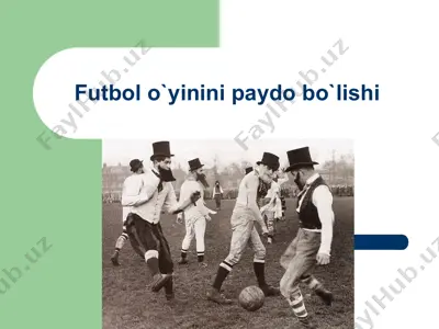 futbol o`yinini paydo bo`lishi — PPT