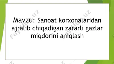 sanoat korxonalaridan ajralib chiqadigan zararli gazlar miqdorini aniqlash — PPTX