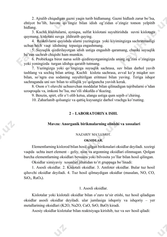 reaktivlarni muguz, chinni yoki metall qoshiqchalar yoxud shpatlar bilan oling. ular hamma vaqt toza va quruq bo’lishi kerak; ishlatib bo’lgandan so’ng ularni filtr qog’oz bilan yaxshilab arting. 5. reaktivni pipetka bilan olsangiz, pipetkani yuvmay turib, unda boshqa sklyankadan reaktiv olmang. 1.3. laboratoriyada ishlash vaqtida rioya qilinishi kerak bo’lgan ehtiyot choralari 1. zaharli va badbo’y moddalar bilan qilinadigan tajribalarni mo’rili shkafda bajaring. 2. ajralib chiqadigan gazni yaqin turib hidlamang. gazni hidlash zarur bo’lsa, ehtiyot bo’lib, havoni qo’lingiz bilan idish og’zidan o’zingiz tomon yelpitib hidlang. 3. kuchli kislotalarni, ayniqsa, sulfat kislotani suyultirishda suvni kislotaga quymang, kislotani suvga jildiratib quying. 4. reaktivlarni quyishda ularni yuzingizga yoki kiyimingizga sachratmasligi uchun hech vaqt idishning tepasiga engashmang. 5. suyuqlik qizdirilayotgan idish ustiga engashib qaramang, chunki suyuqlik ba‘zan sachrab chiqishi ham mumkin. 6. probirkaga biror narsa solib qizdirayotganingizda uning og’zini o’zingizga yoki yoningizda turgan idishga qaratib tutmang. 7. yuzingizga yoki qo’lingizga suyuqlik sachrasa, suv bilan darhol yuvib …
