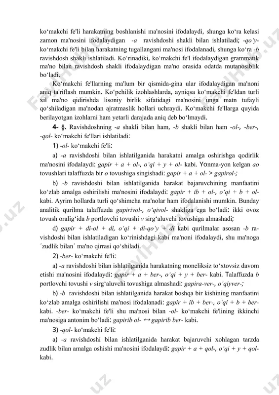 y- kabi. aslida esa ravishdosh shakli ko‘makchi ifodalaydigan grammatik ma'noga mos holda tanlanadi. masalan, -boshla- ko‘makchi fe'li harakatning boshlanishi ma'nosini ifodalaydi, shunga ko‘ra kelasi zamon ma'nosini ifodalaydigan -a ravishdoshi shakli bilan ishlatiladi; -qo‘y- ko‘makchi fe'li bilan harakatning tugallangani ma'nosi ifodalanadi, shunga ko‘ra -b ravishdosh shakli ishlatiladi. ko‘rinadiki, ko‘makchi fe'l ifodalaydigan grammatik ma'no bilan ravishdosh shakli ifodalaydigan ma'no orasida odatda mutanosiblik bo‘ladi. ko‘makchi fe'llarning ma'lum bir qismida-gina ular ifodalaydigan ma'noni aniq ta'riflash mumkin. ko‘pchilik izohlashlarda, ayniqsa ko‘makchi fe'ldan turli xil ma'no qidirishda lisoniy birlik sifatidagi ma'nosini unga matn tufayli qo‘shiladigan ma'nodan ajratmaslik hollari uchraydi. ko‘makchi fe'llarga quyida berilayotgan izohlarni ham yetarli darajada aniq deb bo‘lmaydi. 4- §. ravishdoshning -a shakli bilan ham, -b shakli bilan ham -ol-, -ber-, -qol- ko‘makchi fe'llari ishlatiladi: 1) -ol- ko‘makchi fe'li: a) -a ravishdoshi bilan ishlatilganida harakatni amalga oshirishga qodirlik ma'nosini ifodalaydi: gapir + a + ol-, o‘qi + y + ol- kabi. yonma-yon kelgan ao …