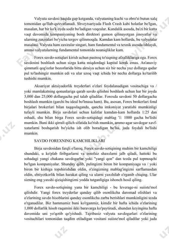rning shubhali harakatlari haqidagi mish-mishlar kompaniya aksiyalariga ta'sir qilishi mumkin. euron yoki worldcom kompaniyasi haqida hech eshitganmisiz? ushbu kompaniyalar sarmoyadorlarni o'zlarining janjallari tufayli omadsiz qoldirdilar. valyuta savdosi haqida gap ketganda, valyutaning kuchi va obro'si butun xalq tomonidan qo'llab-quvvatlanadi. shveytsariyada flash crash kabi holatlar bo'lgan, masalan, har bir ko'k oyda sodir bo'ladigan voqealar. kundalik asosda, ba'zi bir katta vaqt davomida kompaniyaning bosh direktori gumon qilinayotgan jinoyatlar va ularning zaxiralari bo'yicha tergov qilinmoqda. kamdan kam hollarda, bu valyutalar masalasi. valyuta ham zaxiralar singari, ham fundamental va texnik asosda ishlaydi, ammo valyutalarning fundamental tomonida noaniqliklar kam. forex savdo-sotiqlari kirish uchun pastroq to'siqning afzalliklariga ega. forex savdosini boshlash uchun sizga katta miqdordagi kapital kerak emas. an'anaviy qimmatli qog'ozlar bozorlarida bitta aktsiya uchun siz bir necha yuz dollarga qadar pul to'lashingiz mumkin edi va ular uzoq vaqt ichida bir necha dollarga ko'tarilib tushishi mumkin. aksariyat aktsiyadorlik treyderlari o'zlari foydalanadigan vositachiga va / yoki mamlakatning qonunlariga …