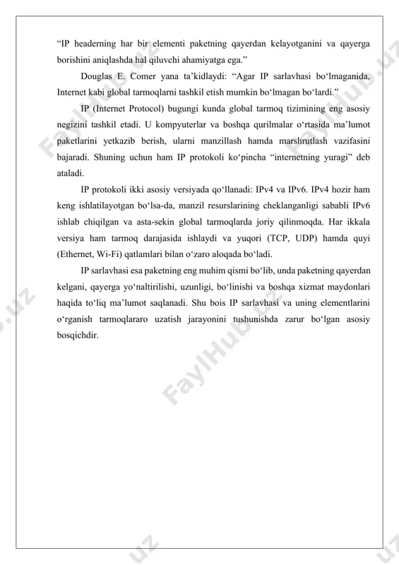 si mavjud – ipv4 va ipv6. ipv4 keng qo‘llanadi, ammo manzillar tugab borayotgani sababli ipv6 joriy etilmoqda. kengaytirilgan moslashuvchanlik: ip turli xil texnologiyalardagi tarmoqlar (ethernet, wi-fi, dsl va boshqalar) bilan ishlay oladi. 1-rasm ip protokolining vazifalari (batafsil): adresatsiya – har bir qurilmaga noyob ip manzil berish orqali ma’lumotni aniq manzilga yuborish. paketlash – katta hajmdagi ma’lumotni bo‘laklarga bo‘lib, har biriga sarlavha qo‘yib, tarmoq orqali yuborish. fragmentatsiya – agar paket juda katta bo‘lsa, uni kichik bo‘laklarga ajratish va yetkazilgandan so‘ng yig‘ish. marshrutlash – paketlarni eng optimal yo‘l orqali manzilga yetkazish. xizmat sifatini belgilash (qos) – sarlavhadagi maydonlar yordamida ma’lumot oqimini turli darajadagi ustuvorlik bilan uzatish. xatoliklarni aniqlash – ip header nazorat yig‘indisi yordamida paketlarning yaxlitligini tekshiradi. ip protokolida har bir ma’lumot birligi paket (datagramma) shaklida uzatiladi. paketning ikki asosiy qismi mavjud: sarlavha (header) – xizmat maydonlari joylashgan qism, u paketni boshqarish va yetkazib berish uchun zarur bo‘lgan barcha ma’lumotlarni o‘z ichiga …