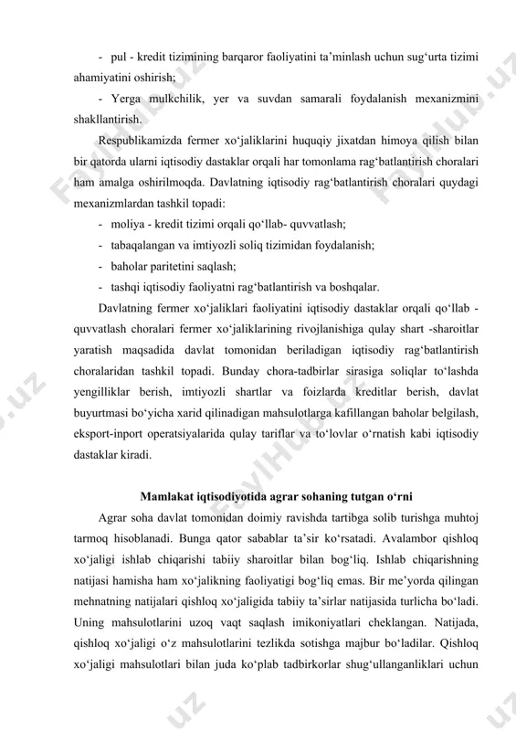 di. shu sabablarga ko‘ra qishloq xo‘jaligini davlat tomonidan tartibga solib turish va qo‘llab-quvvatlash zarurati mavjud. bozor iqtisodiyoti munosabatlari yaxshi rivojlangan ilg‘or xorijiy davlatlar tajribasi shuni ko‘rsatadiki, qishloq xo‘jaligi tarmog‘i davlat tomonidan tegishli qonun- qoidalar asosida tartibga solib turilishi va qo‘llab-quvvatlanishi lozim. erkin bozor tarafdorlari agrar sohaga xos bo‘lgan bir qator xususiyatlarga (qishloq xo‘jalik mahsulotlari bozorida sof raqobat imkoniyatlarining mavjudligi, agrar ishlab chiqarishga xos bo‘lgan tabiiy - biotexnologik omillar dehqonlardan mustaqil qarorlar qabul qilishni talab etishi va boshq.) tayanib, bu tarmoqda erkin bozor munosabatlari amal qilishi uchun qulay shart - sharoitlar mavjud, degan g‘oyani ilgari suradilar. ularning fikricha, bozorning o‘z - o‘zini tartibga sola olish xususiyati, agrar iqtisodiyotga davlat aralashuvini talab etmaydi va bunga zaruriyat ham yo‘q. mustaqil xo‘jalik yuritish va tadbirkorlik erkinligi esa bozor sharoitida fermerlarning yuksak sur’atlar bilan rivojlanishiga olib kelishi kerak. qishloq xo‘jaligi murakkab biotexnik texnologik hamda ijtimoiy - iqtisodiy tizim sifatida tavsiflanadi. unda tashkiliy, iqtisodiy va ijtimoiy …