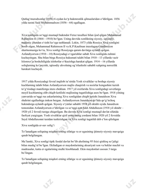 nga yurishlari kuchaydi, marv shahri uchun buxoro amirligi bilan tez-tez urushlar boʻlib turgan. xiva xonlari bu davrda sirdaryoning orol dengiziga quyiladigan joyidan turkmaniston hududidagi kushkagacha boʻlgan yerlarni boshqargan. 1855 yilda saraxsni qamal qilish paytida muhammad aminxonning halok boʻlishi mamlakatda parokandalikka sabab boʻlgan. abdullaxon (1855—56), qutlugʻmurodxonlar (1856) 6 oydan koʻp hukmronlik qilmaslaridan oʻldirilgan. 1856 yilda taxtni said muhammadxon (1856—64) egallagan. xiva xonligida soʻnggi mustaqil hukmdor feruz taxallusi bilan ijod qilgan muhammad rahimxon ii (1864—1910) boʻlgan. uning davrida xonlikning siyosiy, iqtisodiy, madaniy jihatdan oʻsishi koʻzga tashlanadi. lekin, 1873 yilda rossiya xiva xonligini bosib olgan, muhammad rahimxon ii va k.p.kaufman imzolagan gandimiyon shartnomasiga koʻra, xiva xonligi rossiyaga qaram davlatga aylanib qolgan. asfandiyorxon (1910—18) rossiyadagi oʻzgarishlar sabab xiva xonligida zulmni kuchaytirgan. shu bilan birga rossiya hukumati talabi bilan 1910—13 yillarda vazir islomxoʻja boshchiligida islohotlar oʻtkazishga harakat qilgan. 1914—16 yillarda soliqlarning koʻpayishi, iqtisodiy ahvolning ogʻirlashishi sababli xalqning norozilik harakati kuchaydi. 1917 yilda rossiyadagi fevral inqilobi …