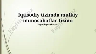 iqtisodiy tizimda mulkiy munosabatlar tizimi — PPTX