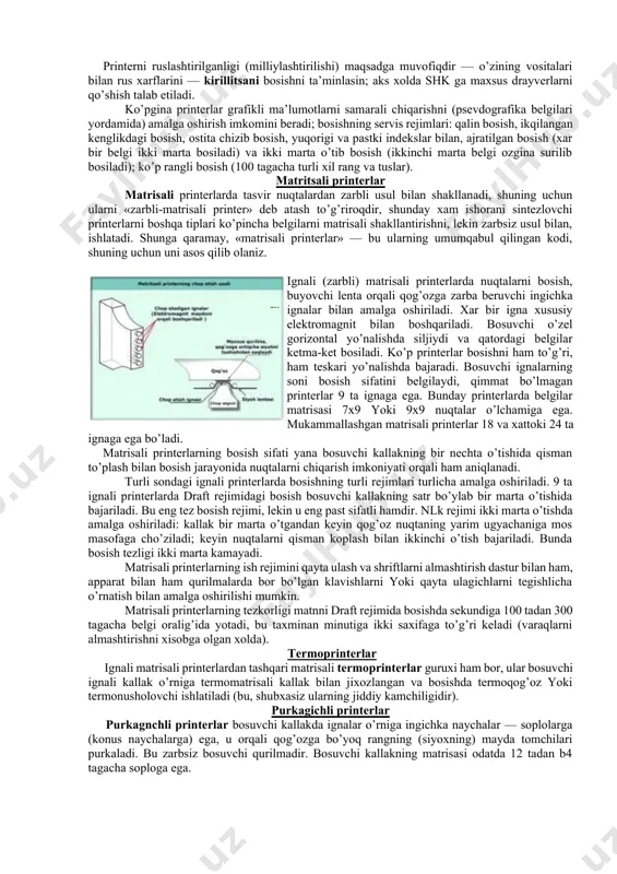 in bosish rejimi (nlk — near letter quality); · bosmaxona kabi bosish rejimi (lk — letter quality); · yuqori sifatli bosish rejimi (slk — super letter quality). printerlar, odatda, ikki rejimda — matnli va grafikli rejimlarda ishlashi mumkin. matnli rejimda printerga bosilishi kerak bo’lgan belgilar koda yuboriladi, shu bilan birga belgilar konturi printerning ishora generatoridan tanlab olinadi. grafikli rejimda printerga tasvir nuqtalarining ketma-ketligi va joylashgan joyini aniqlovchi kodlar yuboriladi. matnli rejimda printerlar odatda bir nechta shriftlarni va ularning turli ko’rinishlarini qo’llaydi, ularning ichida roman (yozuv mashinkasining mayda shrifti), italis (kursiv), boldfase (yarim qora), expanded (cho’zilgan), elite (yarim siqilgan), sondensed (siqilgan), pisa (to’g’ri shrift — sisero), sourier (kurer), san serif (yorilgan shrift san serif), serif (serif), prestige elite (prestij-elita) va proporsionalli shrift (belgi uchun ajratiladigan maydon kengligi belgining kengligiga bog’liq bo’ladi) keng tarqalgandir. printerni ruslashtirilganligi (milliylashtirilishi) maqsadga muvofiqdir — o’zining vositalari bilan rus xarflarini — kirillitsani bosishni ta’minlasin; aks xolda shk …
