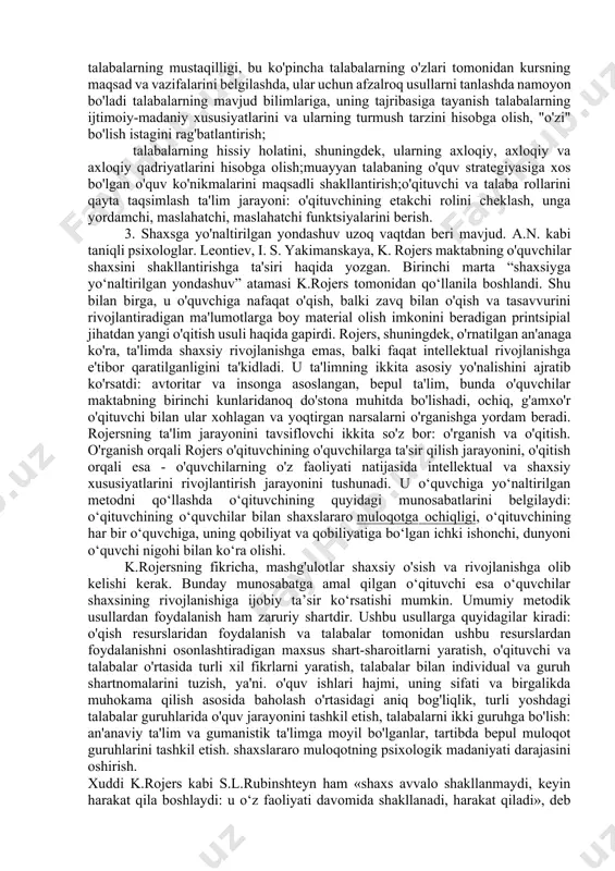 tining "kuchli tomonlari" haqida bilib oladi. muvaffaqiyatga erishish talaba shaxsining "men"-kontseptsiyasini shakllantirishga yordam beradi. · ishonch va qo'llab-quvvatlash printsipi bolaga bo'lgan ishonch, unga bo'lgan ishonch, uning o'zini o'zi anglash va o'zini o'zi tasdiqlashga bo'lgan intilishlarini qo'llab-quvvatlash ortiqcha talablar va haddan tashqari o'zini o'zi boshqarishni almashtirishi kerak. ta'lim va tarbiyaning muvaffaqiyati tashqi ta'sirlarga bog'liq emas, balki bolaning ichki motivatsiyasiga bog'liq. � pedagogik faoliyatning eng mos usullarini o'z ichiga olgan texnologik komponent. lopning texnologik arsenali - quyidagi talablarga javob beradigan usullar va usullar: dialogizmfaoliyat-ijodiy xarakter;individual rivojlanishni qo'llab-quvvatlashga e'tibor berish;talabaga zarur bo'sh joy, qaror qabul qilish erkinligi, ijodkorlik, o'qitish va xatti-harakatlarning mazmuni va usullarini tanlash.ko'pgina o'qituvchilar lop arsenaliga kiradilar: dialog, o'yin texnologiyalari va texnikasi, reflektiv usullar va usullar, bolaning o'zini o'zi rivojlantirish va o'zini o'zi anglash jarayonida pedagogik yordam usullari, diagnostika va o'z-o'zini tashxislash usullari, diagnostika usullari. muvaffaqiyat va individual yoki jamoaviy tanlov holatlarini yaratish. o'quvchiga qaratilgan ta'lim - ta'lim, da qaysi maqsadlar …