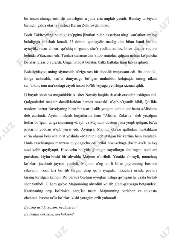 akkir alisher navoiy haqida dastlab otasidan eshitgan edi. qolganlarini maktab darsliklaridan hamda mustakil o’qib-o’rganib bildi, qo’lida mudom hazrat navoiyning biror bir asariii olib yurgani uchun uni hatto «alisher» deb atashadi. ayrim maktab hujjatlarida ham “alisher zokirov” deb yozilgan hollar bo’lgan. unga shoirning «layli va majnun» dostoni juda yoqib qolgan, ba’zi joylarini yoddan o’qib yurar edi. ayniqsa, majnun obrazi qalbidan mustahkam o’rin olgani bois o’n to’rt yoshida «majnun» deb atalgan bir kartina ham yaratadi. unda tasvirlangan manzara quyidagicha edi: zilol hovuzchaga |ko’m-ko’k buloq suvi kelib quyilyapti. hovuzcha bo’yida g’amgin xayollarga cho’mgan, sochlari parishon, kiyim-boshi bir ahvolda majnun o’tiribdi. yonida chiroyli, munchoq ko’zlari javdirab jayron yotibdi. majnun o’ng qo’li bilan jayronning boshini silayapti. tomirlari bo’rtib turgan chap qo’li iyagida. tizzalari ustida paylari tarang tortilgan kamon. ro’parada boshini oyoqlari ustiga qo’ygancha uzala tushib sher yotibdi. u ham go’yo majnunning ahvolini ko’rib g’am-g’ussaga botgandek. kartinaning orqa ko’rinishi sarg’ish tusda. majnunning parishon va shikasta chehrasi, …