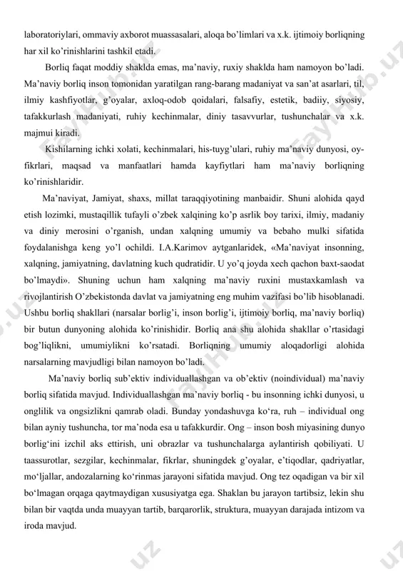 , shaxs, millat taraqqiyotining manbaidir. shuni alohida qayd etish lozimki, mustaqillik tufayli o’zbek xalqining ko’p asrlik boy tarixi, ilmiy, madaniy va diniy merosini o’rganish, undan xalqning umumiy va bebaho mulki sifatida foydalanishga keng yo’l ochildi. i.a.karimov aytganlaridek, «ma’naviyat insonning, xalqning, jamiyatning, davlatning kuch qudratidir. u yo’q joyda xech qachon baxt-saodat bo’lmaydi». shuning uchun ham xalqning ma’naviy ruxini mustaxkamlash va rivojlantirish o’zbekistonda davlat va jamiyatning eng muhim vazifasi bo’lib hisoblanadi. ushbu borliq shakllari (narsalar borlig’i, inson borlig’i, ijtimoiy borliq, ma’naviy borliq) bir butun dunyoning alohida ko’rinishidir. borliq ana shu alohida shakllar o’rtasidagi bog’liqlikni, umumiylikni ko’rsatadi. borliqning umumiy aloqadorligi alohida narsalarning mavjudligi bilan namoyon bo’ladi. ma’naviy borliq sub’ektiv individuallashgan va ob’ektiv (noindividual) ma’naviy borliq sifatida mavjud. individuallashgan ma’naviy borliq - bu insonning ichki dunyosi, u onglilik va ongsizlikni qamrab oladi. bunday yondashuvga ko‘ra, ruh – individual ong bilan ayniy tushuncha, tor ma’noda esa u tafakkurdir. ong – inson bosh miyasining dunyo borlig‘ini …