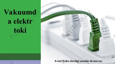 vakuumda elektr toki 8 - sinf — PPT