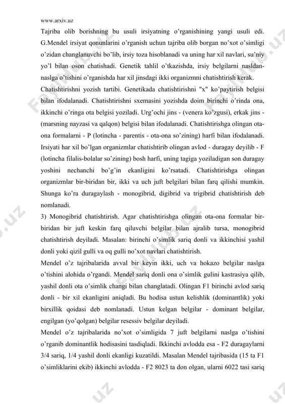 n f1 birinchi avlod sariq donli - bir xil ekanligini aniqladi. bu hodisa ustun kelishlik (dominantlik) yoki birxillik qoidasi deb nomlanadi. ustun kelgan belgilar - dominant belgilar, engilgan (yo’qolgan) belgilar resessiv belgilar deyiladi. mendel o’z tajribalarida no’xot o’simligida 7 juft belgilarni naslga o’tishini o’rganib dominantlik hodisasini tasdiqladi. ikkinchi avlodda esa - f2 duragaylarni 3/4 sariq, 1/4 yashil donli ekanligi kuzatildi. masalan mendel tajribasida (15 ta f1 o’simliklarini ekib) ikkinchi avlodda - f2 8023 ta don olgan, ularni 6022 tasi sariq va 2001 donasi yashil edi, ya’ni 3:1 nisbatga yaqin bo’lgan. demak, xulosa qilib aytish mumkinki, belgilar f1 avlodida ko’rinmasa ham, ikkinchi f2 avlodida yana qayta yashil - resessiv belgi 3:1 nisbatda ajralib chiqadi. shuning uchun mendelning ii-qonuni ajralish qonuni deyiladi. g.mendel birinchi marta tajribani harflar bilan yozish usulini taklif qildi: tajribada ustun kelgan belgilar - a, engilgan belgilar - a bilan yoziladi. agar sariq va silliq donli no’xot navlari o’zaro …