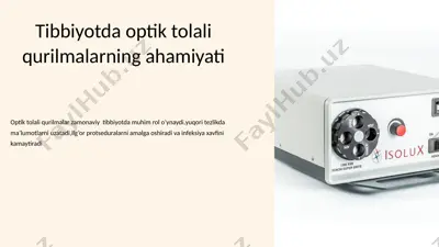 tibbiyotda optik tolali qurilmalarning ahamiyati — PPTX