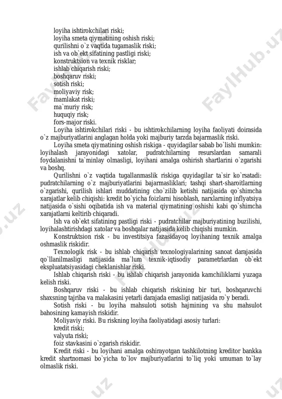 ayrilish xatari. investitsion loyihalarni amalga oshirish jarayonida uning har bir bosqichi (fazasi) o`ziga xos risklar bilan bog`liqdir. birinchi bosqichda (investitsiya oldi fazasida) ko`proq loyiha tashabbuskorlari marketing riskiga, bozor riskiga, informatsion va ijtimoiy risklarga ta`sirchan bo`ladi. investitsiya bosqichida ko`proq ilm-texnika riski, moliyaviy risklar, tashqi iqtisodiy risklar va siyosiy risklar o`z ta`sirini ko`rsatadi. ekspluatatsiya bosqichida esa loyiha ishtirokchilari texnologik, ekologik, fors-major, nolikvidlik, iqtisodiy va moliyaviy risklar bilan yuzma-yuz bo`lish ehtimoli mavjud. bundan tashqari, loyiha faoliyatida eng ko`p uchraydigan risklar ham mavjud. masalan: iqtisodiy qonunlarning va iqtisodiy holatning o`zgarib turishi; investitsiyalash va foydadan foydalanish shartlari bilan bog`liq risklar; savdo va mahsulot yetkazib berishga cheklashlar kiritish; chegaralarning berkilishi; siyosiy holatning noaniqligi yoki hududdagi yohud mamlakatdagi noma`qul ijtimoiy-siyosiy o`zgarishlar, texnik-iqtisodiy ko`rsatkichlar dinamikasi, yangi texnika-texnologiya parametrlari, mahsulot sifati haqidagi ma`lumotlarning to`liq emasligi yoki noaniqligi, bozor kon`yunkturasining, ya`ni baho, valyuta kurslari, yalpi ichki mahsulot va boshqalarning o`zgarib turishi, tabiiy iqlim sharoitlarining o`zgarishi, tabiiy ofatlarning yuz berishi, ishlab …