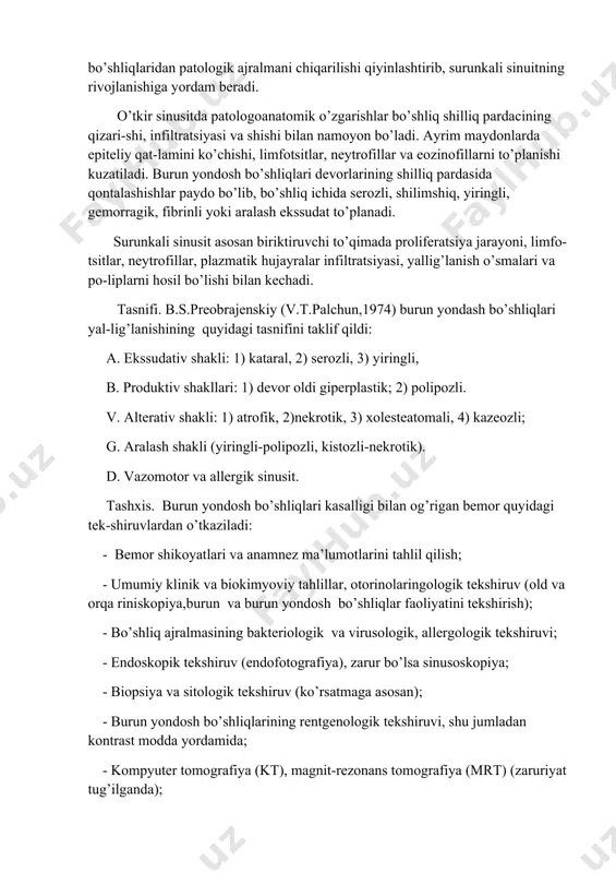 silliar klirens). o’z navbatida bu hol burun va burun yondosh bo’shliqlarda yallig’lanish jarayonini rivojlanishiga olib keladi. o’tkir sinusit, asosan tumov, gripp, qizamiq, skarlatina, zaxm, sil va boshqa yuqumli kasalliklarda ularning asorati sifatida rivojlanishi mumkin. burun va burun yondosh bo’shliqlarining turli jarohatlari, burun bo’shlig’i yot jismlari, xavfli va xav-fsiz o’smalari ham ularning yallig’lanishiga sabab bo’ladi. surunkali sinusitning rivojlanishiga mahalliy va umumiy immunitetning susa-yishi, autoallergiya, bakterial allergiya, pastki va o’rta burun chig’anoqlarining gi-pertrofiyasi, burun to’sig’i qiyshiqligi, burun o’smasi burun yondosh bo’shliqlaridan patologik ajralmani chiqarilishi qiyinlashtirib, surunkali sinuitning rivojlanishiga yordam beradi. o’tkir sinusitda patologoanatomik o’zgarishlar bo’shliq shilliq pardacining qizari-shi, infiltratsiyasi va shishi bilan namoyon bo’ladi. ayrim maydonlarda epiteliy qat-lamini ko’chishi, limfotsitlar, neytrofillar va eozinofillarni to’planishi kuzatiladi. burun yondosh bo’shliqlari devorlarining shilliq pardasida qontalashishlar paydo bo’lib, bo’shliq ichida serozli, shilimshiq, yiringli, gemorragik, fibrinli yoki aralash ekssudat to’planadi. surunkali sinusit asosan biriktiruvchi to’qimada proliferatsiya jarayoni, limfo-tsitlar, neytrofillar, plazmatik hujayralar infiltratsiyasi, yallig’lanish o’smalari va po-liplarni hosil …