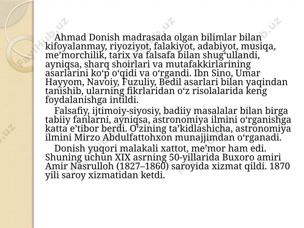 iya bilan takqoslab, donish oʻz vatanini iqtisodiy va madaniy jihatdan orqada qolganligini koʻrsatib beradi va bu qoloqlikdan chiqish uchun ijtimoiy-siyosiy tuzumda islohotlar qilish zarurligini uqtiradi. donishning fikriga koʻra “davlat bir guruh kishilar ehtiyojlarini qondirish uchun emas, xalq manfaatlari uchun, mamlakatni obod qilish uchun xizmat qilmogʻi zarur. biz dunyoni gullab-yashnatish uchun, dengizlar kezib oʻrganish uchun, yer osti boyliklarini topish uchun, uning hamma qitalari va aholisini bilish uchun tugʻilganmiz” – deb yozgan edi donish. buning uchun hukmdor bilimdon, maʼrifatli, odil va oʻz fuqarolari manfaatlari uchun xizmat qilmogʻi shart. u qanday masalani hal qilmasin, eng avval oʻzini fuqaro oʻrnida, ularni esa oʻz oʻrnida tasavvur qilmogʻi lozim. ahmad donish ta’lim-tarbiya to’g’risida. buxoro amiri saroyida kotiblik va elchixona bilan birgalikda ma’rifat asoschisi (maorifparvari) ahmad maxdumi donish (1826-1897) “sankt-buxoro” jamiyatida bo‘ldi. u o‘zining mashhur “navodir-ul-vakoe” (“aql bovar qilmaydigan voqealar”) asarini hamda “risolai tarixi” nomli tarixiy asarini yozgan. donish oʻz asarlarida qoloq, feodal tuzum va uning amaliyotini …