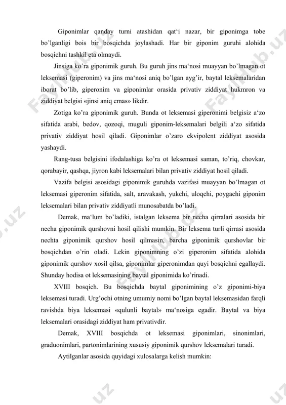 agi ziddiyat ham privativdir. demak, xviii bosqichda ot leksemasi giponimlari, sinonimlari, graduonimlari, partonimlarining xususiy giponimik qurshov leksemalari turadi. aytilganlar asosida quyidagi xulosalarga kelish mumkin: 1.mustaqil leksemalarda ierarxik bo’linish bosqichlari yigirmaga yaqinlashadi. har bir pog’onada turli kattalikdagi lug’aviy majmualarni atashni bitta leksik dominanta ta‘minlaydi va ierarxik bo’linishni cheksiz gipo-giperonimik bo’linishlar zanjiriga ulaydi. bunda tilning o’ta yuksak tejamkorlik omili shuki, istalgan quyi bosqichdan faqat bitta leksema - quyi bosqichning dominantasi yuqori bosqich uchun giponim bo’ladi. masalan, xvi pog’onada ot leksemasi o’zi bilan aloqador 500 ga yaqin sinonim, graduonim, partonim va giponimlarning dominantasi sifatida qurshovlar hosil qiladi. bu leksema 500 dan ortiq leksema va so’z birikmalarini bir markazga bog’lab turadi. lekin undan yuqoridagi, ya‘ni xv bosqichga faqat ot leksemasi kiradi. xvi pog’onadagi ot leksemasining qurshovi sifatida chiqadigan bu 500 dan ortiq leksemadan har biri giperonim sifatida voqelanib, giponimik qurshovlar hosil qilaveradi, bu giponimlar esa, o’z navbatida, yana giponimik qurshovlar hosil qilib boraveradi. har …