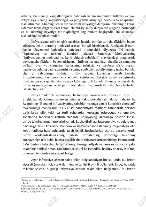 rilgan”, ― “ko‘pchigan” degan ma’nolarni anglatadi. inflyatsiyaning iqtisodiy mohiyati muomaladagi naqd pullarning sotib olish qobiliyatining pasayishi, tovarlar va xizmatlarning bahosini o‘sib borishini anglatadi”[footnoteref:1]. [1: g‟iyosiddin abdullayevich safarov, zokirjon olimjon o‟g‟li bahodirov inflyatsiyaning mamlakat iqtisodiy xavfsizligiga ta‟siri va uni bartaraf etish chora-tadbirlari // academic research in educational sciences. 2022. №12. url: https://cyberleninka.ru/article/n/inflyatsiyaning-mamlakat-iqtisodiy-xavfsizligiga-ta-siri-va-uni-bartaraf-etish-chora-tadbirlari (дата обращения: 02.10.2024).] bugungi kunga kelib, hayotimizning bir qismi bo‘lib qolgan inflyatsiyani o‘rganishimiz juda muhimligini ko‘plab olimlar o‘z ilmiy ishlari yoki kitoblarida ta’kidlab o‘tishgan. jumladan, kristina d. va devid x. romer “inflatsiyani pasaytirish: motivatsiya va strategiya” nomli asarida quyidagi jumlalarni keltirib o‘tishgan: “ inflyatsiya darajasi-bu bugungi kunda dollarning qiymatini uning kelajakdagi qiymati bilan taqqoslash, shuningdek investitsiyalarning real daromadliligini baholash imkonini beradigan ko‘rsatkich. ushbu bilim kelajakni rejalashtirish uchun zarurdir. inflyatsiya sizning hamyoningiz uchun barometrdir. albatta, bu sizning xarajatlaringizni baholash uchun muhimdir. inflyatsiya yoki deflyatsiya sizning xarajatlaringiz va jamg'armalaringizga bevosita ta'sir qilishini tushuntiraman. shuning uchun siz har doim inflyatsiya darajasini bilishingiz …