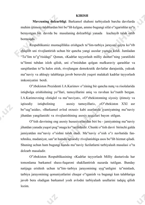an biri bu - jamiyatning ma‟naviy jihatdan yanada yuqori pog‟onaga ko‟tarilishidir. chunki o‟tish davri birinchi galda jamiyatdan ma‟naviy o‟sishni talab etadi. ma‟naviy o‟sish o‟z navbatida fan-tehnika, madaniyat, san‟at hamda iqtisodiy rivojlanishiga asos bo‟lib hizmat qiladi. shuning uchun ham bugungi kunda ma‟naviy fazilatlarni tarbiyalash masalasi o‟ta dolzarb masaladir. o‟zbekiston respublikasining «kadrlar tayyorlash milliy dasturi»da har tomonlama barkamol shaxs-fuqaroni shakllantirish nazarda tutilgan. bunday natijaga erishish uchun ta‟lim–tarbiya jarayonining uyg‟unligini ta‟minlash, tarbiya jarayonining qonuniyatlarini chuqur o‟rganish va bugungi kun talablariga javob bera oladigan barkamol yosh avlodni tarbiyalash usullarini tadqiq qilish lozim. ma‟naviyati yuksak shaxslar yurtni tanitadi. shaxsni esa uning ma‟naviy qiyofasi tanitadi. ma‟naviyat–tarbiyadan boshlanadi. ta‟lim–tarbiyasiz ma‟naviyatning bo‟lmasligi barchaga ayon haqiqatdir. milliy pedagogika asoschilaridan biri abdulla avloniyning “tarbiya biz uchun yo hayot, yo mamot, yo najot – yo halokat, yo sadoqat, yo falokat masalasidir!” degan so‟zlari fikrimizga dalil bo‟ladi. respublikamiz hukumati tomonidan mustaqillikning ilk yillaridanoq, jismonan sog‟lom, ma‟nan etuk shahs yaratishga e‟tibor berila boshlandi. …