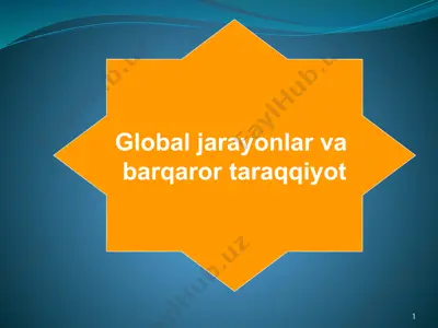 global jarayonlar va barqaror taraqqiyot — PPT