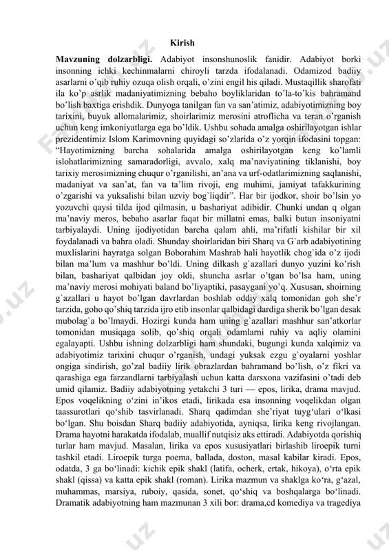 mavzuining dolzarbligi, ifoda etadigan gʻoyasining toʻgʻriligi, tasvir haqiqatining chuqurligi, badiiy shakl tarkibiy qismlarining mukammalligidan yuzaga keladi. har bir adabiyot milliydir, shunga koʻra har bir xalqning tarixiy hayotidagi va ruhiyatidagi xususiyatlar adabiyotning milliyligi mazmunini tashkil etadi va oʻziga xos milliy shaklni yuzaga keltiradi. milliy shaklning yuzaga kelishida adabiyot tomonidan uzoq davr mobaynida yigʻilgan tajriba va anʼananing ham ahamiyati katta. xalq hayotidagi yangi davr esa adabiyotni yangi, yuqoriroq bosqichga koʻtaradi, uning mazmuni va shaklini ham yangilaydi, ham boyitadi. yangilangan adabiyot oʻz navbatida yangi jamiyatning mustahkamlanishida qudratli qurol vazifasini oʻtaydi. hozirgi zamon oʻzbek adabiyotda adabiyotning tasvir ob’ekti umuman ijtimoiy voqelik boʻlsa, bosh tasvir ob’ekti esa insondir. adabiyotda insonning ijtimoiy mohiyati umumlashtirilgan holda ifoda etiladi. shuning uchun ham adabiyotning maqsadi maʼlum bir ijtimoiy-siyosiy kuchning mohiyatini toʻla ifodalash va ayni vaqtda keskin individuallashgan badiiy obraz yaratmoqdir. yaratilgan bunday obrazlarning eng mukammali „tip“ deb ataladi. navoiy asarlaridagi farhod, shirin, majnun, layli, iskandar obrazlari; shekspir asarlaridagi otello …