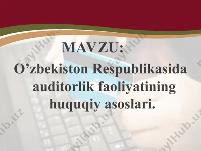o’zbekiston respublikasida auditorlik faoliyatining huquqiy asoslari — PPT