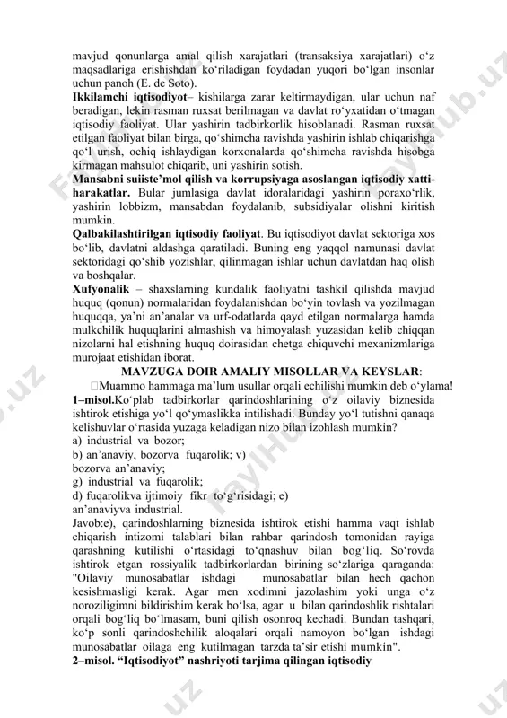 hlar, chayqovchilik bitimlari, poraxo‘rlik va pulni olish hamda berish bilan bog‘liq har xil tovlamachilik harakatlari iqtisodiyoti. kriminal iqtisodiyot – qonunning (birinchi navbatda – jinoiy va fuqarolik kodekslarining) to‘g‘ridan-to‘g‘ri buzilishi va mulkchilikning qonuniy huquqlariga tajovuz qilish bilan bog‘liq iqtisodiy faoliyat. xufyona iqtisodiyot – bu birinchi galda iqtisodiy holat, chunki ushbu sektor ishtirokchilarining xatti-harakatlari oqilonalik motivi va iqtisodiy foyda bilan izohlanadi. bu erda faoliyat yurituvchi iqtisodiy sub’ektlar o‘ziga xos “homo economicus” modeli bilan yoritiladi. xufyona iqtisodiyot – bu u uchun odatiy xo‘jalik faoliyatini yuritishda mavjud qonunlarga amal qilish xarajatlari (transaksiya xarajatlari) o‘z maqsadlariga erishishdan ko‘riladigan foydadan yuqori bo‘lgan insonlar uchun panoh (e. de soto). ikkilamchi iqtisodiyot– kishilarga zarar keltirmaydigan, ular uchun naf beradigan, lekin rasman ruxsat berilmagan va davlat ro‘yxatidan o‘tmagan iqtisodiy faoliyat. ular yashirin tadbirkorlik hisoblanadi. rasman ruxsat etilgan faoliyat bilan birga, qo‘shimcha ravishda yashirin ishlab chiqarishga qo‘l urish, ochiq ishlaydigan korxonalarda qo‘shimcha ravishda hisobga kirmagan mahsulot chiqarib, uni yashirin sotish. …