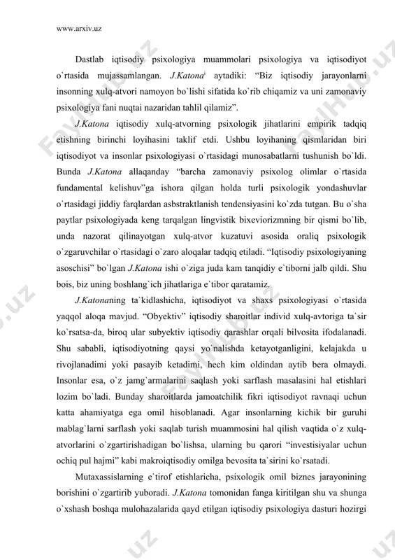 dan aytib bera olmaydi. insonlar esa, o`z jamg`armalarini saqlash yoki sarflash masalasini hal etishlari lozim bo`ladi. bunday sharoitlarda jamoatchilik fikri iqtisodiyot ravnaqi uchun katta ahamiyatga ega omil hisoblanadi. agar insonlarning kichik bir guruhi mablag`larni sarflash yoki saqlab turish muammosini hal qilish vaqtida o`z xulq-atvorlarini o`zgartirishadigan bo`lishsa, ularning bu qarori “investisiyalar uchun ochiq pul hajmi” kabi makroiqtisodiy omilga bevosita ta`sirini ko`rsatadi. mutaxassislarning e`tirof etishlaricha, psixologik omil biznes jarayonining borishini o`zgartirib yuboradi. j.katona tomonidan fanga kiritilgan shu va shunga o`xshash boshqa mulohazalarida qayd etilgan iqtisodiy psixologiya dasturi hozirgi kunda ham o`z ahamiyatini yo`qotmagan. u har qanday nazariy va metodologik nuqtai nazardan tahlil etilganda, obyektiv va subyektiv qarashlar o`rtasida aniq iqtisodiy va ijtimoiy-psixologik chegaralarni nazarda tutadi. j.katonadan so`ng ko`plab izlanishlar iqtisodiyotga oid ijtimoiy qabul qilish tadqiqotlariga o`z e`tiborini qaratgan. j.katonaning fikriga ko`ra, ijtimoiy-psixologik jarayonlar omma yoki guruhlar darajasida emas, balki har bir shaxs darajasida amal qiladi. iqtisodiy xulq-atvor har bir shaxsning xulq-atvori va …