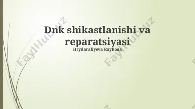 dnk shikastlanishi va reparatsiyasi — PPTX