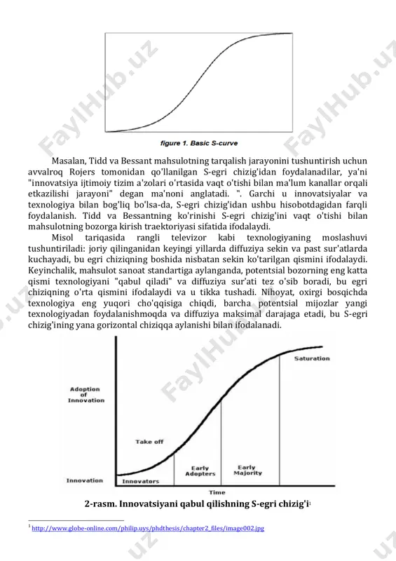 bor qaratgan bo'lsa-da, keyingi tadqiqotlar, masalan, abernathy&utterback yangi texnologiyalar yoki texnologiyalar kombinatsiyasi orqali mahsulot innovatsiyasi, xususan, "foydalanuvchi yoki bozor ehtiyojlarini qondirish uchun tijorat sifatida joriy etilgan"ligini qo'shish orqali ijtimoiy va iqtisodiy omillarni o'z ichiga oladi. texnologik innovatsiyalarni tahlil qilish uchun ishlab chiqarish funktsiyasidan foydalangan holda shumpeterning nuqtai nazari keyinchalik sahal tomonidan "neoklassik qarash" deb nomlanadi. s-egri nazariyasi va texnologiya traektoriyasi evolyutsiyasida firmaning faqat ichki omillari emas, balki ko'plab tashqi ta'sirlar tadqiqot ob'ekti hisoblanadi. kelajakni bashorat qilish istagida tadqiqotlar texnologik innovatsiyalar va texnologiyalarning o'zini tutishini modellashtirishga qaratilgan. o'sha erda texnologiyaning s-egri chizig'i paydo bo'ldi. biroq, adabiyotda bir nechta hodisalarni tushuntirish uchun s-egri chiziqlardan foydalaniladi. shuning uchun ushbu hisobotda qo'llanilgan s-egri chizig'ini tushuntirish zarur. masalan, tidd va bessant mahsulotning tarqalish jarayonini tushuntirish uchun avvalroq rojers tomonidan qo'llanilgan s-egri chizig'idan foydalanadilar, ya'ni "innovatsiya ijtimoiy tizim a'zolari o'rtasida vaqt o'tishi bilan ma'lum kanallar orqali etkazilishi jarayoni" degan ma'noni anglatadi. ‟. garchi u innovatsiyalar va …