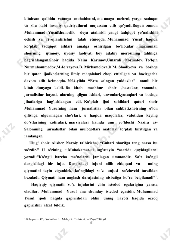 ximiz sahifalarini qalamga oladimi, ularda hamisha hayotga, haqiqatga hamkorlik sezilib turadi.” 1 prezident qo’lidan xalq shoiri unvonini olgan muhammad yusuf ko’ngil kechinmalarini quyidagicha izohlaydi:”…bilasizmi qaysi sohada bo’lmasin, mehnatingizni ozgina bo’lsada qadrlab, barakalla deb yelkangizga urib qo’yishsa, bu kata bir dalda bo’lishi turgan gap. mening ham kimgadir keragim bor, deb ko’ngildan o’tkazasiz.ruhlanasizda.kamtarin ijodimni shu qadar yuksak unvon bilan taqdirlagani uchun juda minnatdorman”. shu darajadagi ulug’ unvondan ruhlangan shoir, yana ham qizg’in ijod qila boshladi. muhammad yusuf uchun eng muhim janr bu she’riyat edi. u nasr haqida shunday deydi:”qo’limdan keladigan ish, lekin men uchun eng muhimi- she’r, uni qizg’onaman”2 deb yozgan edi.she’riyatni buyuk ne’mat deb bilgan adib, she’rga ham yuksak ta’rif beradi. “ she’r bu shirin dard, ozor, shoir shu dard bemori, yurakdagi o’sha she’r qog’ozga tushmaguncha ba’zi hollarda uyqu ham kelmaydi. uni yozib bitgandan keying holat boshqacha bo’ladi.” deya ta’kidlagan muhammad yusuf shunday she’riyatga butun umrini , mehrini baxshida qilgan shoir …