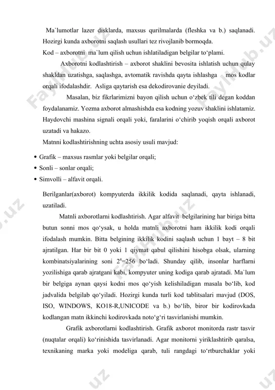 b ajratadi. ma`lum bir belgiga aynan qaysi kodni mos qo‘yish kelishiladigan masala bo‘lib, kod jadvalida belgilab qo‘yiladi. hozirgi kunda turli kod tablitsalari mavjud (dos, iso, windows, ko18-r,unicode va b.) bo‘lib, biror bir kodirovkada kodlangan matn ikkinchi kodirovkada noto‘g‘ri tasvirlanishi mumkin. grafik axborotlarni kodlashtirish. grafik axborot monitorda rastr tasvir (nuqtalar orqali) ko‘rinishida tasvirlanadi. agar monitorni yiriklashtirib qaralsa, texnikaning marka yoki modeliga qarab, tuli rangdagi to‘rtburchaklar yoki doirachalarni ko‘rish mumkin. bu figurachalar piksellar ( ingliz tilidan picture`s element) deyiladi. piksellar faqat 3 xil rangda – yashil, ko‘k, qizil rangda bo‘ladi. boshqa ranglar shu uch rangni aralashmasidan hosil bo‘ladi. istalgan grafik tasvirni sonlar orqali pikselda qancha qizil, qancha ko‘k, qancha yashil qatnashishiga qarab, kodlash mumkin. shuningdek, grafik axborot vektorli tasvir ko‘rinishida ham bo‘lishi mumkin. vektorli tasvir elementar kesmalar va yoylardan tashkil topadi. ovozli axborotlarni kodlashtirish. ovoz uzluksiz o‘zgarib turuvchi amplatuda va chastotadan iborat ovoz to‘lqinlaridan hosil bo‘ladi. mana shu amplatuda va chastotani kodlashtirish …