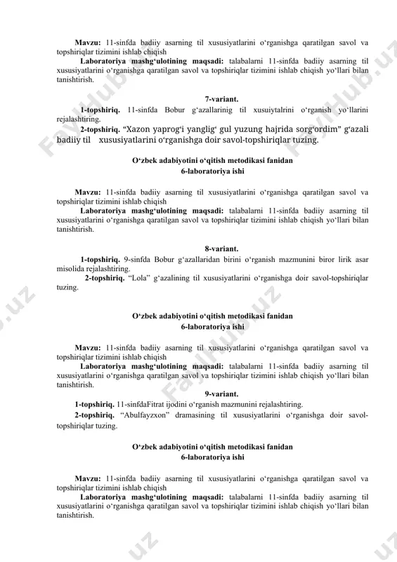 o‘rganishga qaratilgan savol va topshiriqlar tizimini ishlab chiqish yo‘llari bilan tanishtirish. 10-variant. 1-topshiriq. 11-sinfda cho‘lponning “kecha va kunduz” asarini o‘rganish mazmunini rejalashtiring. 2-topshiriq. “kecha va kunduz” asarining til xususiyatlarini o‘rganishga doir savol-topshiriqlar tuzing. o‘zbek adabiyotini o‘qitish metodikasi fanidan 6-laboratoriya ishi mavzu: 11-sinfda badiiy asarning til xususiyatlarini o‘rganishga qaratilgan savol va topshiriqlar tizimini ishlab chiqish laboratoriya mashg‘ulotining maqsadi: talabalarni 11-sinfda badiiy asarning til xususiyatlarini o‘rganishga qaratilgan savol va topshiriqlar tizimini ishlab chiqish yo‘llari bilan tanishtirish. 11-variant. 1-topshiriq. 11-sinfda e.vohidov ijodini o‘rganish mazmunini rejalashtiring. 2-topshiriq. “ruhlar isyoni” asarining til xususiyatlarini o‘rganishga doir savol-topshiriqlar tuzing. o‘zbek adabiyotini o‘qitish metodikasi fanidan 6-laboratoriya ishi mavzu: 11-sinfda badiiy asarning til xususiyatlarini o‘rganishga qaratilgan savol va topshiriqlar tizimini ishlab chiqish laboratoriya mashg‘ulotining maqsadi: talabalarni 11-sinfda badiiy asarning til xususiyatlarini o‘rganishga qaratilgan savol va topshiriqlar tizimini ishlab chiqish yo‘llari bilan tanishtirish. 12-variant. 1-topshiriq. 11-sinfda rauf parfi ijodini o‘rganish mazmunini rejalashtiring. 2-topshiriq. rauf parfining “tong otmoqda”, “yomg‘ir yog‘ar”, “yoz …