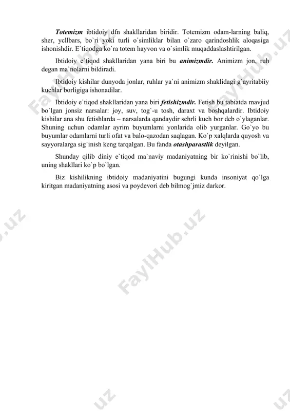 `nolarni bildiradi. ibtidoiy kishilar dunyoda jonlar, ruhlar ya`ni animizm shaklidagi g`ayritabiiy kuchlar borligiga ishonadilar. ibtidoiy e`tiqod shakllaridan yana biri fetishizmdir. fetish bu tabiatda mavjud bo`lgan jonsiz narsalar: joy, suv, tog`-u tosh, daraxt va boshqalardir. ibtidoiy kishilar ana shu fetishlarda – narsalarda qandaydir sehrli kuch bor deb o`ylaganlar. shuning uchun odamlar ayrim buyumlarni yonlarida olib yurganlar. go`yo bu buyumlar odamlarni turli ofat va balo-qazodan saqlagan. ko`p xalqlarda quyosh va sayyoralarga sig`inish keng tarqalgan. bu fanda otashparastlik deyilgan. shunday qilib diniy e`tiqod ma`naviy madaniyatning bir ko`rinishi bo`lib, uning shakllari ko`p bo`lgan. biz kishilikning ibtidoiy madaniyatini bugungi kunda insoniyat qo`lga kiritgan madaniyatning asosi va poydevori deb bilmog`jmiz darkor. foydalanilgan adabiyotlar. 1. arxeologlar hikoya qiladi. to’plam. toshkent, 1974. 2. arsixovskiy a. arxeologiya asoslari. toshkent, 1970. 3. askarov a, alьbaum l.poseleniye kuchuktepa. tashkent, 1970. 4. borisovskiy a.i. drevneysheye proshloye chelovechestva. moskva. nauka, 1980. 5. kabirov j, sagdullayev a.o’rta osiyo arxeologiyasi. toshkent, 1990. 6. muhammadjonov a. …